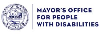 White rectangle with blue letters that read Mayors Office For People With Disabilities. It also contains a graphic that says City of Houston Texas
